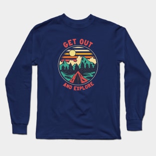 Get Out and Explore | Fun Camping Illustration Long Sleeve T-Shirt